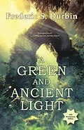E-Book (epub) A Green and Ancient Light von Frederic S. Durbin