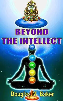 E-Book (epub) Beyond the Intellect von Douglas M. Baker