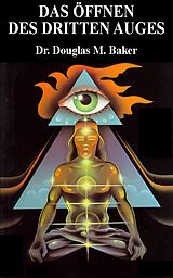 E-Book (epub) Das Öffnen des Dritten Auges von Douglas Baker