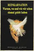 E-Book (epub) Reinkarnation - Warum, wo und wie wir schon einmal gelebt haben von Douglas M. Baker