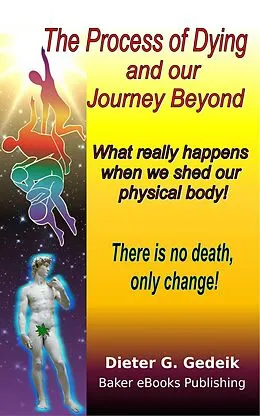 E-Book (epub) The Process of Dying and our Journey Beyond von Dieter G. Gedeik