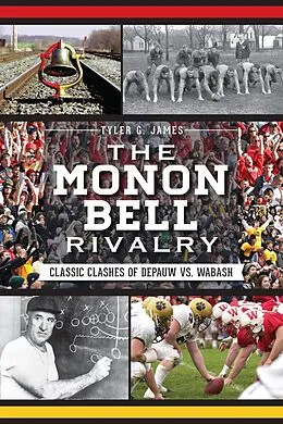 E-Book (epub) Monon Bell Rivalry: Classic Clashes of DePauw vs. Wabash von Tyler James