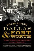 E-Book (epub) Prohibition in Dallas & Fort Worth von Rita Cook