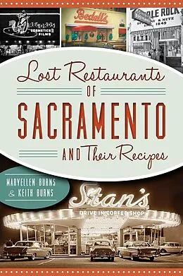 E-Book (epub) Lost Restaurants of Sacramento and Their Recipes von Maryellen Burns