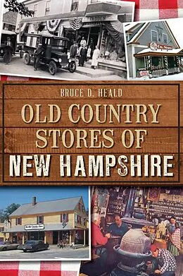 E-Book (epub) Old Country Stores of New Hampshire von Bruce D. Heald
