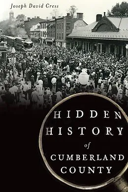 E-Book (epub) Hidden History of Cumberland County von Joseph David Cress