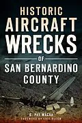 E-Book (epub) Historic Aircraft Wrecks of San Bernardino County von G. Pat Macha