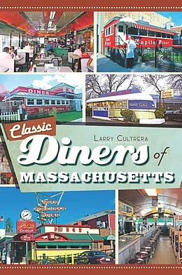 E-Book (epub) Classic Diners of Massachusetts von Larry Cultrera