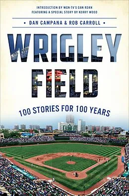 E-Book (epub) Wrigley Field von Dan Campana, Rob Carroll