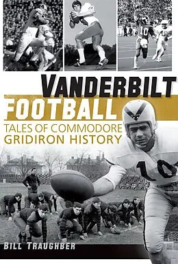 E-Book (epub) Vanderbilt Football von Bill Traughber