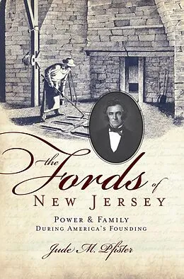 ePUB Fords of New Jersey: Power & Family During America's Founding von Jude M. Pfister