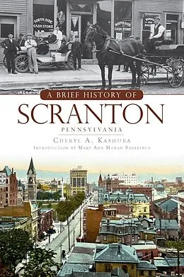 E-Book (epub) Brief History of Scranton, Pennsylvania von Cheryl A. Kashuba