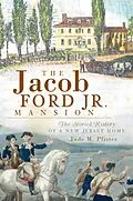 E-Book (epub) Jacob Ford Jr. Mansion: The Storied History of a New Jersey Home von Jude M. Pfister