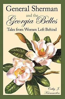 E-Book (epub) General Sherman and the Georgia Belles von Cathy J. Kaemmerlen