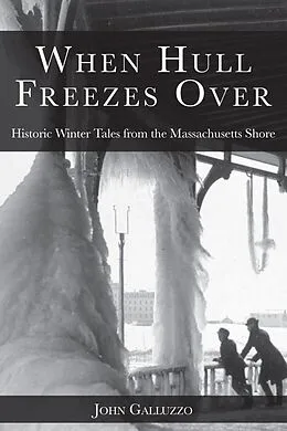 E-Book (epub) When Hull Freezes Over von John J. Galluzzo