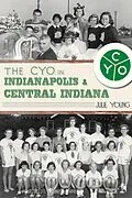 E-Book (epub) CYO in Indianapolis & Central Indiana von Julie Young
