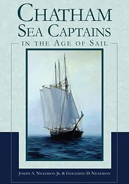 E-Book (epub) Chatham Sea Captains in the Age of Sail von Joseph A. Nickerson Jr.