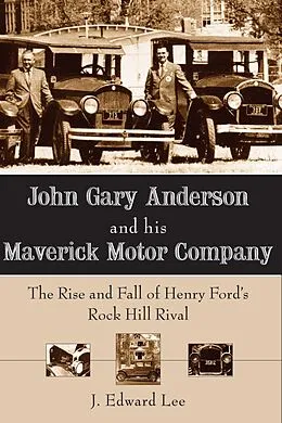 E-Book (epub) John Gary Anderson and his Maverick Motor Company von J. Edward Lee