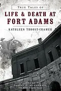 E-Book (epub) True Tales of Life & Death at Fort Adams von Kathleen Troost-Cramer