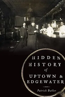 E-Book (epub) Hidden History of Uptown and Edgewater von Patrick Butler