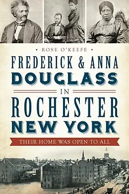 E-Book (epub) Frederick & Anna Douglass in Rochester, New York von Rose O'Keefe