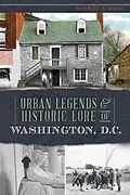 E-Book (epub) Urban Legends & Historic Lore of Washington, D.C. von Robert S. Pohl