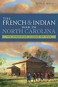 E-Book (epub) French & Indian War in North Carolina: The Spreading Flames of War von John R. Maass