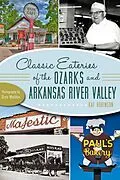 E-Book (epub) Classic Eateries of the Ozarks and Arkansas River Valley von Kat Robinson