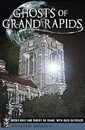 E-Book (epub) Ghosts of Grand Rapids von Nicole Bray, Robert Du Shane, Julie Rathsack