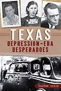 E-Book (epub) Texas Depression-era Desperadoes von Bartee Haile