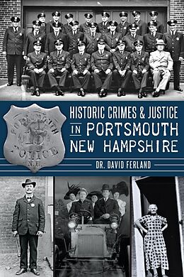 E-Book (epub) Historic Crimes & Justice in Portsmouth, New Hampshire von David Ferland