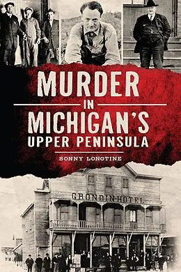 E-Book (epub) Murder in Michigan's Upper Peninsula von Sonny Longtine