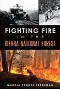 E-Book (epub) Fighting Fire in the Sierra National Forest von Marcia Penner Freedman