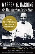 E-Book (epub) Warren G. Harding & the Marion Daily Star von Sheryl Smart Hall