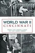 E-Book (epub) World War II Cincinnati von Robert Earnest Miller