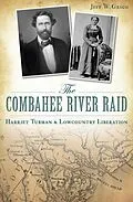 E-Book (epub) The Combahee River Raid von Jeff W. Grigg