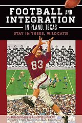 eBook (epub) Football and Integration in Plano, Texas de Billy Ray Smith
