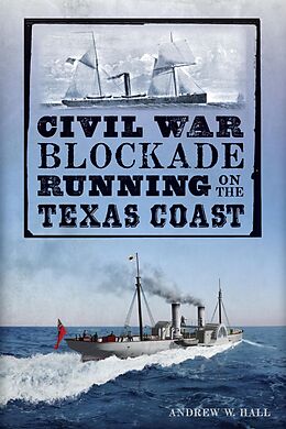 E-Book (epub) Civil War Blockade Running on the Texas Coast von Andrew W. Hall