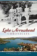 E-Book (epub) Lake Arrowhead Chronicles von Rhea-Frances Tetley