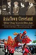 E-Book (epub) AsiaTown Cleveland von Alan F. Dutka