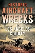 E-Book (epub) Historic Aircraft Wrecks of Los Angeles County von G. Pat Macha
