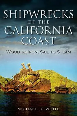 E-Book (epub) Shipwrecks of the California Coast von Michael D. White