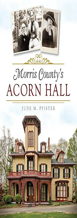 ePUB Morris County's Acorn Hall von Jude M. Pfister