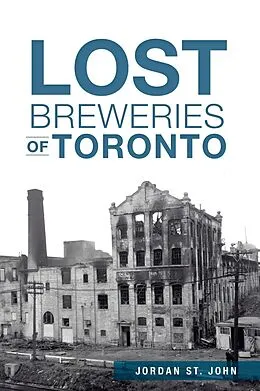 E-Book (epub) Lost Breweries of Toronto von Jordan St. John