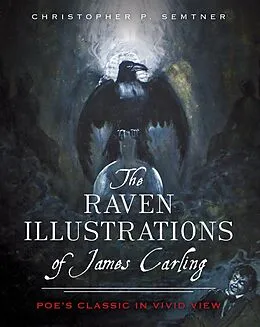 E-Book (epub) Raven Illustrations of James Carling: Poe's Classic in Vivid View von Christopher P. Semtner