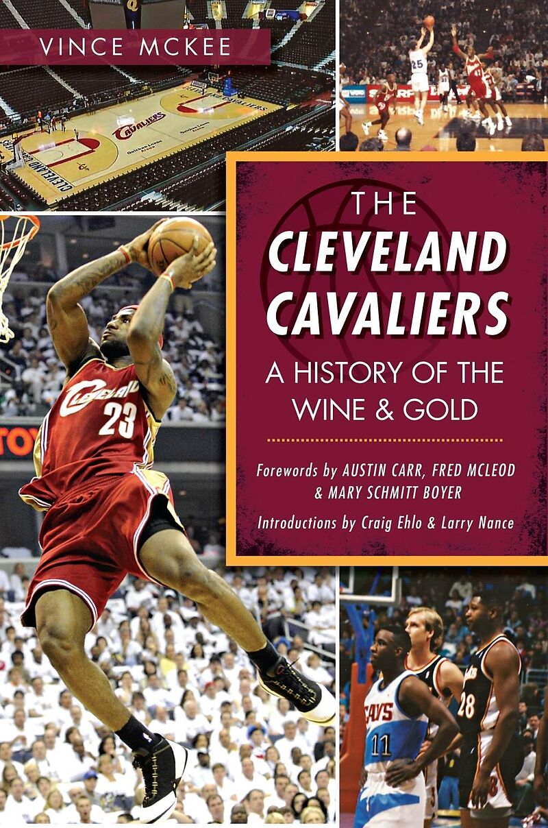 Cleveland Cavaliers: A History of the Wine & Gold