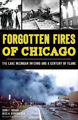 E-Book (epub) Forgotten Fires of Chicago von John F. Hogan, Alex A. Burkholder