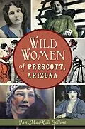 E-Book (epub) Wild Women of Prescott, Arizona von Jan Mackell Collins