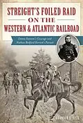 E-Book (epub) Streight's Foiled Raid on the Western & Atlantic Railroad von Brandon H. Beck