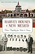 E-Book (epub) Harvey Houses of New Mexico von Rosa Walston Latimer